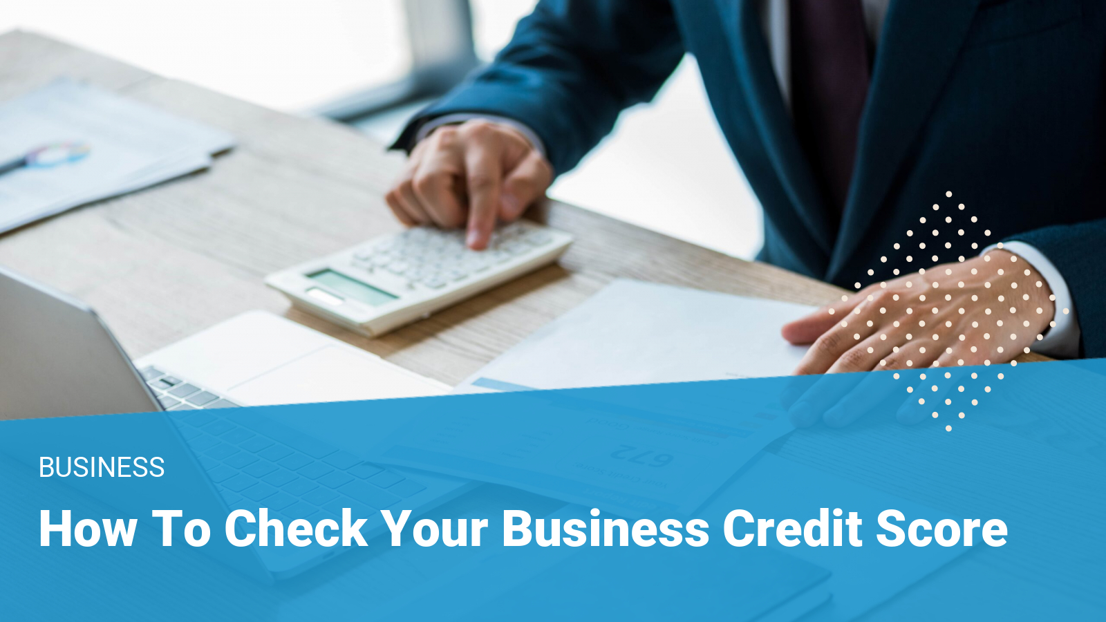 Business Credit Monitoring: Complete Guide to Checking and Building Your Score